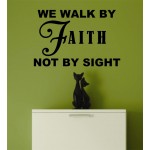 We walk by faith